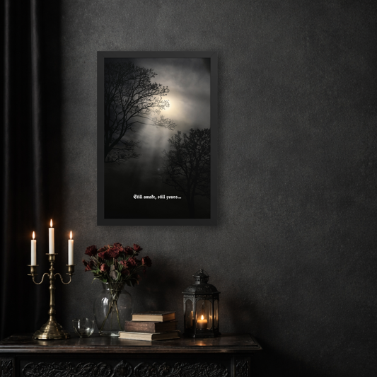 Still Awake, Still Yours | Enhanced Premium Framed poster